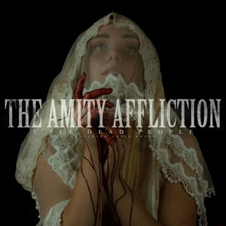 The Amity Affliction - I See Dead Pe...